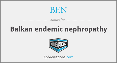 BEN - Balkan endemic nephropathy