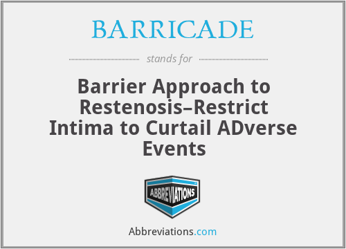 BARRICADE - Barrier Approach to Restenosis–Restrict Intima to Curtail ADverse Events
