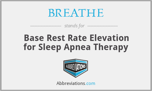 BREATHE - Base Rest Rate Elevation for Sleep Apnea Therapy