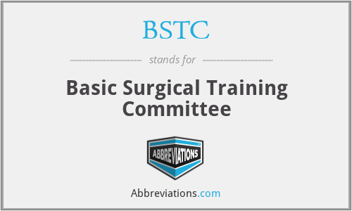 BSTC - Basic Surgical Training Committee
