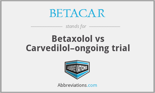 BETACAR - Betaxolol vs Carvedilol–ongoing trial