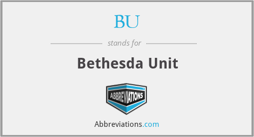 BU - Bethesda Unit