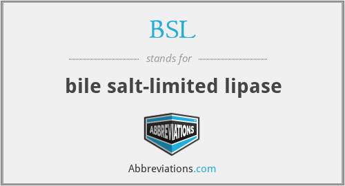 BSL - bile salt-limited lipase