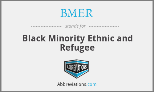 BMER - Black Minority Ethnic and Refugee