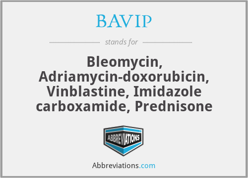 BAVIP - Bleomycin, Adriamycin-doxorubicin, Vinblastine, Imidazole carboxamide, Prednisone