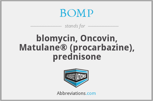 BOMP - blomycin, Oncovin, Matulane® (procarbazine), prednisone