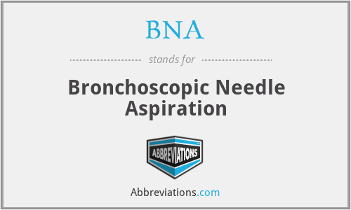 BNA - Bronchoscopic Needle Aspiration