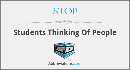 STOP - Students Thinking Of People