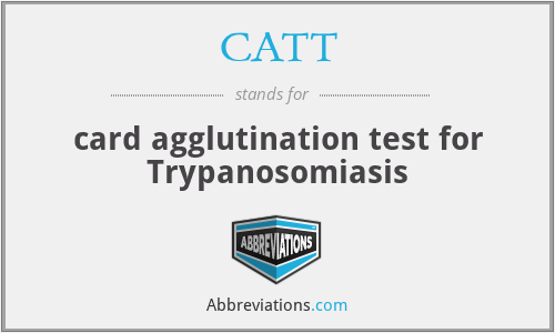 CATT - card agglutination test for Trypanosomiasis
