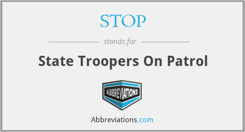 STOP - State Troopers On Patrol