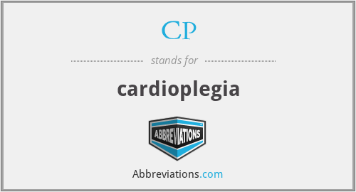 CP - cardioplegia