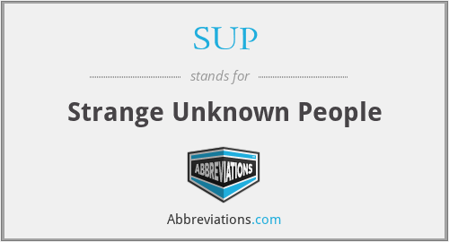 SUP - Strange Unknown People