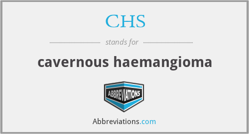CHS - cavernous haemangioma