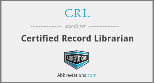 CRL - Certified Record Librarian