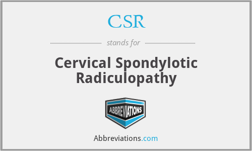 CSR - Cervical Spondylotic Radiculopathy