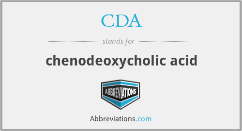 CDA - chenodeoxycholic acid