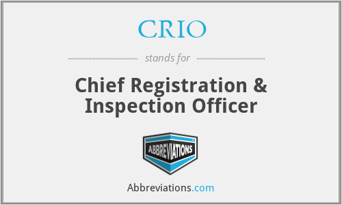 CRIO - Chief Registration & Inspection Officer