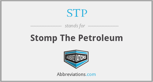 STP - Stomp The Petroleum