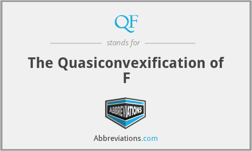 QF - The Quasiconvexification of F