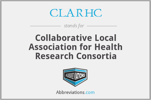 CLARHC - Collaborative Local Association for Health Research Consortia
