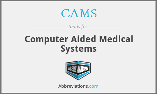 CAMS - Computer Aided Medical Systems