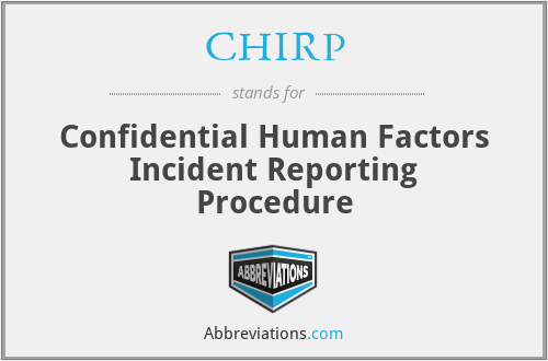 CHIRP - Confidential Human Factors Incident Reporting Procedure