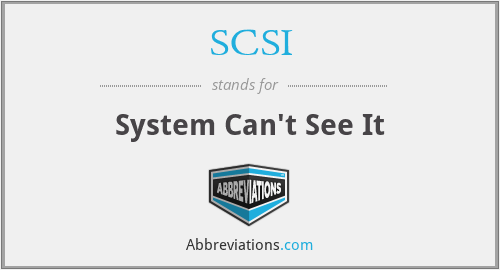 SCSI - System Can't See It