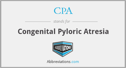 CPA - Congenital Pyloric Atresia
