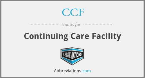 CCF - Continuing Care Facility