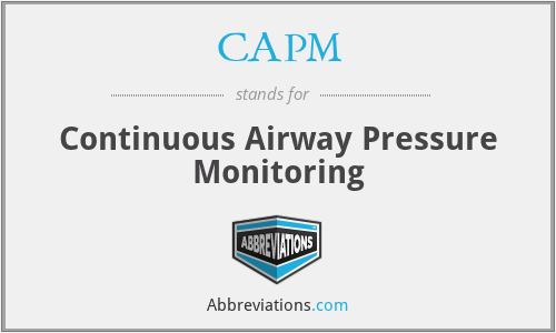 CAPM - Continuous Airway Pressure Monitoring