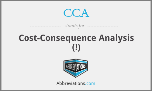 CCA - Cost-Consequence Analysis (!)
