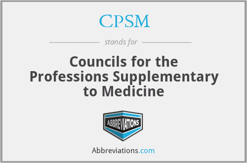 CPSM - Councils for the Professions Supplementary to Medicine
