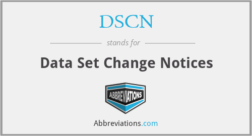 DSCN - Data Set Change Notices