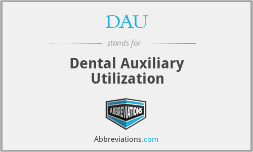 DAU - Dental Auxiliary Utilization