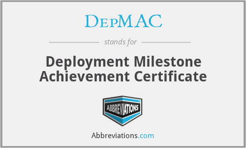 DepMAC - Deployment Milestone Achievement Certificate