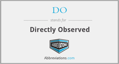 DO - Directly Observed