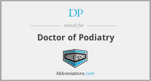 DP - Doctor of Podiatry