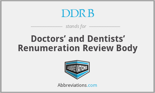 DDRB - Doctors’ and Dentists’ Renumeration Review Body