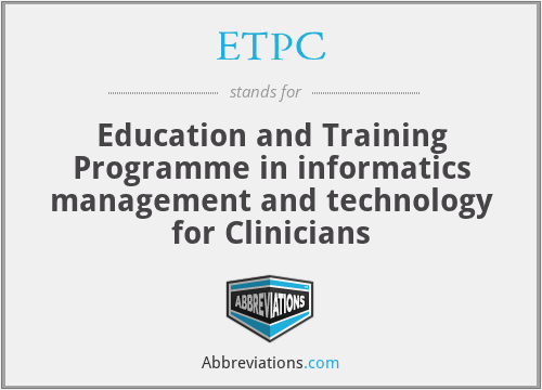 ETPC - Education and Training Programme in informatics management and technology for Clinicians