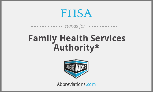 FHSA - Family Health Services Authority*