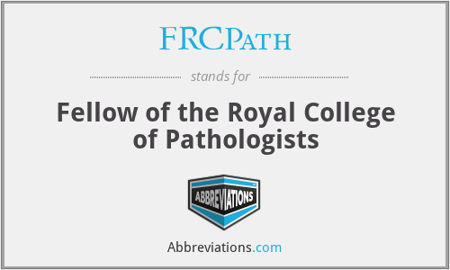 FRCPath - Fellow of the Royal College of Pathologists