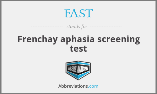 FAST - Frenchay aphasia screening test