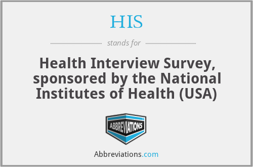 HIS - Health Interview Survey, sponsored by the National Institutes of Health (USA)