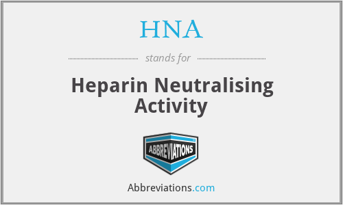 HNA - Heparin Neutralising Activity