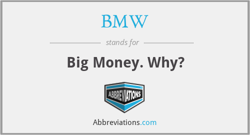 BMW - Big Money. Why?
