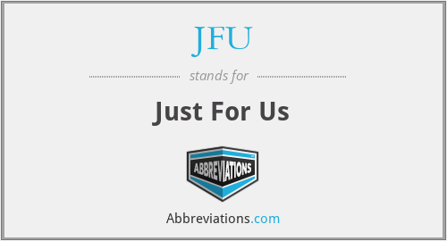 JFU - Just For Us