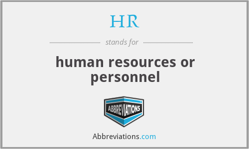 HR - human resources or personnel