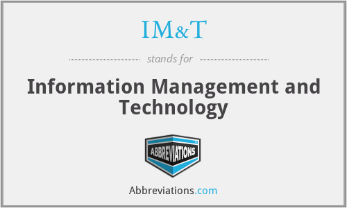 IM&T - Information Management and Technology