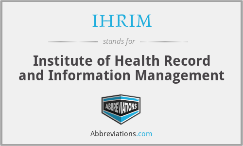 IHRIM - Institute of Health Record and Information Management