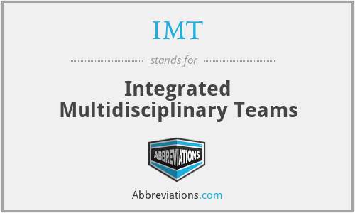 IMT - Integrated Multidisciplinary Teams